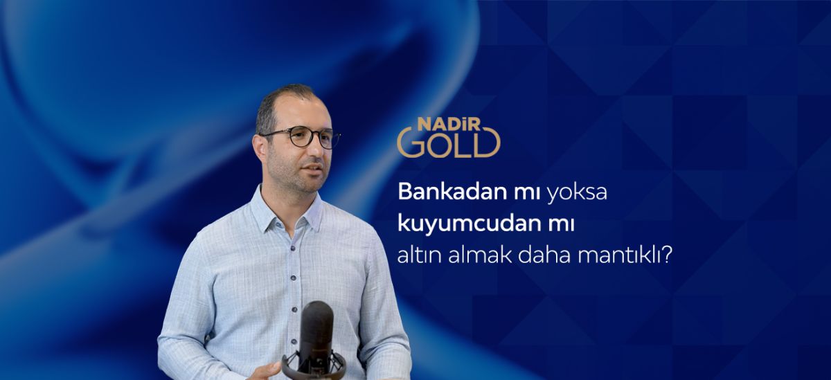 Bankadan mı yoksa kuyumcudan mı altın almak daha mantıklı?